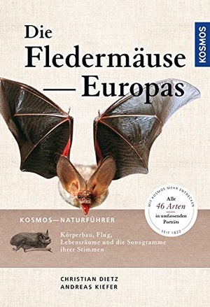 Dietz, Christian / Andreas Kiefer. Naturführer Fledermäuse Europas - 77 Arten Europas und angrenzender Gebiete. Lebensräume, Biologie und Schutz. Franckh-Kosmos, 2020.