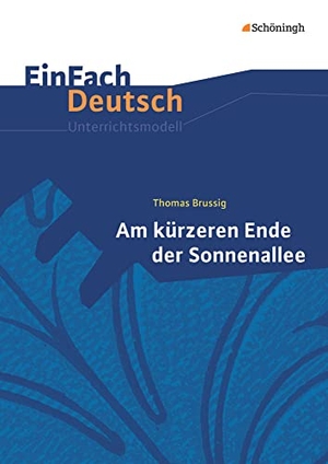 Brussig, Thomas / Heike Prangemeier. Am kürzeren Ende der Sonnenallee. EinFach Deutsch Unterrichtsmodelle - Gymnasiale Oberstufe. Schoeningh Verlag, 2015.