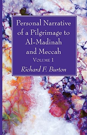 Burton, Richard F.. Personal Narrative of a Pilgrimage to Al-Madinah and Meccah, Volume 1. Wipf and Stock, 2023.