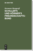 Schiller¿s und Körner¿s Freundschaftsbund