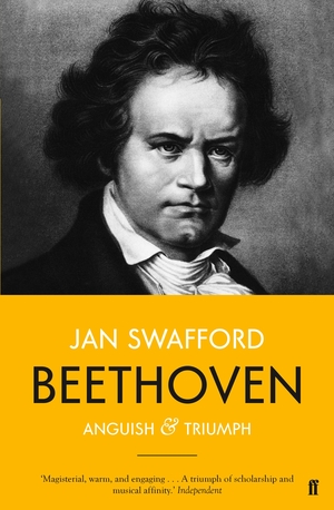 Swafford, Jan. Beethoven - Anguish and Triumph. Faber & Faber, 2015.