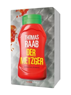 Raab, Thomas. Der Metzger - Kriminalroman. Haymon Verlag, 2026.