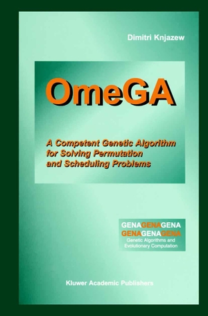 Knjazew, Dimitri. OmeGA - A Competent Genetic Algorithm for Solving Permutation and Scheduling Problems. Springer US, 2002.