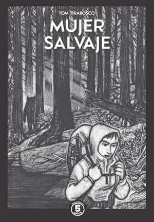 Tirabosco, Tom. La mujer salvaje. Nuevo Nueve Editores, S.L., 2020.