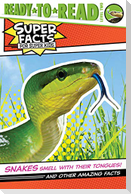 Snakes Smell with Their Tongues!: And Other Amazing Facts