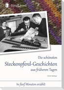 Die schönsten Steckenpferd-Geschichten aus früherern Tagen für Menschen mit Demenz