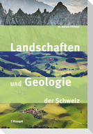 Landschaften und Geologie der Schweiz