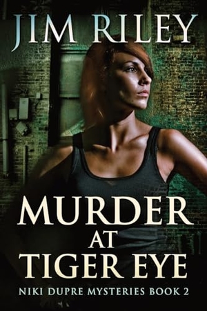 Riley, Jim. Murder At Tiger Eye. Next Chapter, 2021.