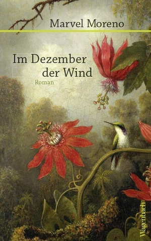 Moreno, Marvel. Im Dezember der Wind. Wagenbach Klaus GmbH, 2023.