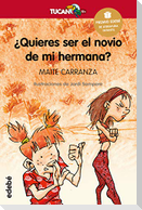 ¿Quieres ser el novio de mi hermana?