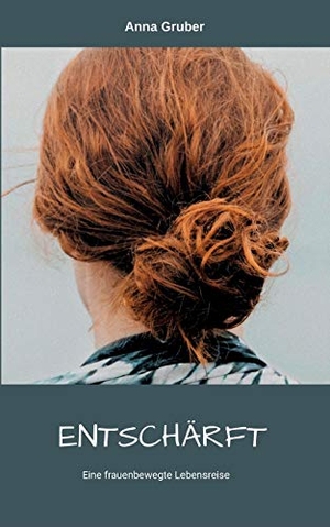 Gruber, Anna. Entschärft - Meine frauenbewegte Lebensreise. Books on Demand, 2019.