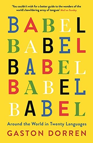 Dorren, Gaston. Babel - Around the World in 20 Languages. Profile Books, 2019.