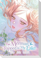 The Merman Trapped in My Lake, Vol. 1