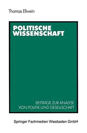 Ellwein, Thomas. Politische Wissenschaft - Beiträge zur Analyse von Politik und Gesellschaft. VS Verlag für Sozialwissenschaften, 1987.