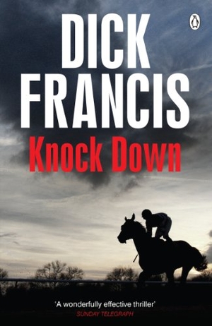 Francis, Dick. Knock Down. Penguin Books Ltd, 2013.