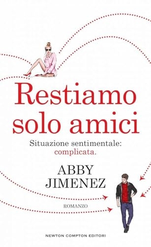 Jimenez, Abby. Restiamo solo amici. Newton Compton Editori, 2024.