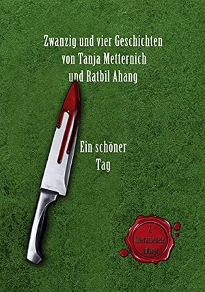 Metternich, Tanja / Ratbil Ahang. Zwanzig und vier Geschichten - Ein schöner Tag. Books on Demand, 2021.