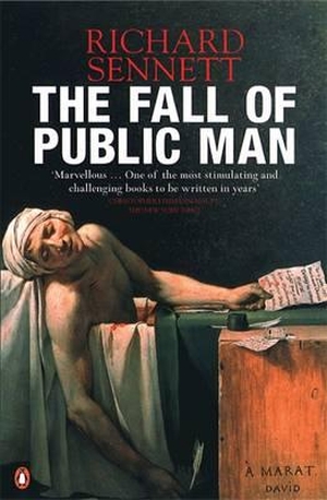 Sennett, Richard. The Fall of Public Man. Penguin Books Ltd, 2003.