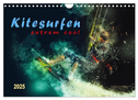 Kitesurfen extrem cool (Wandkalender 2025 DIN A4 quer), CALVENDO Monatskalender