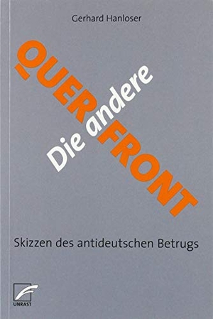 Hanloser, Gerhard. Die andere Querfront - Skizzen des antideutschen Betrugs. Unrast Verlag, 2019.