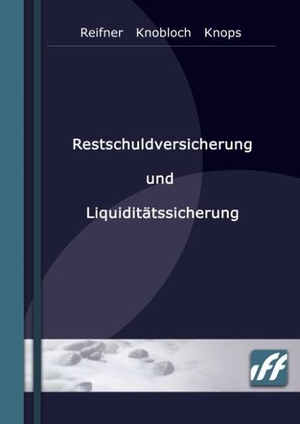Reifner, Udo / Knobloch, Michael et al. Restschuldversicherung und Liquiditätssicherung - Analyse und Produktentwicklung. Books on Demand, 2010.