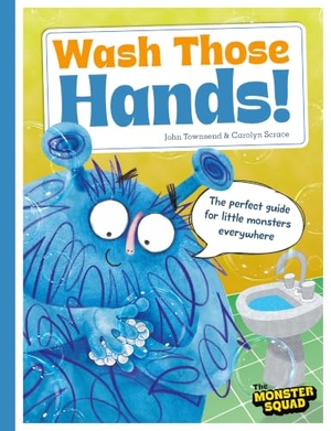 Townsend, John. Monster Manners: Wash Those Hands!. Bonnier Books Ltd, 2025.