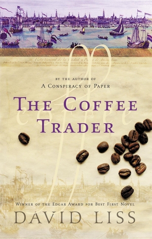 Liss, David. The Coffee Trader. Little, Brown Book Group, 2003.
