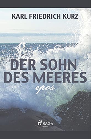Kurz, Karl Friedrich. Der Sohn des Meeres. SAGA Books ¿ Egmont, 2019.