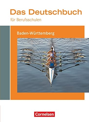 Ansel-Röhrleef, Kerstin / Harff-König, Gabriele et al. Das Deutschbuch für Berufsschulen - Baden-Württemberg. Schülerbuch. Cornelsen Verlag GmbH, 2016.