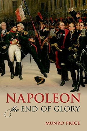 Price. NAPOLEON - END OF GLORY C. Oxford University Press, 2013.