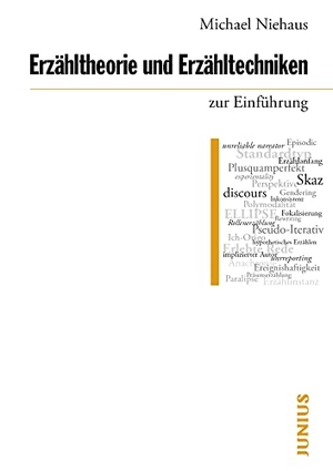 Niehaus, Michael. Erzähltheorie und Erzähltechniken zur Einführung. Junius Verlag GmbH, 2022.
