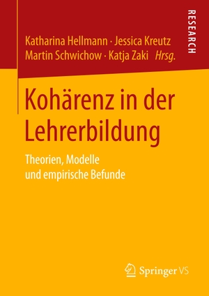 Hellmann, Katharina / Katja Zaki et al (Hrsg.). Kohärenz in der Lehrerbildung - Theorien, Modelle und empirische Befunde. Springer Fachmedien Wiesbaden, 2018.