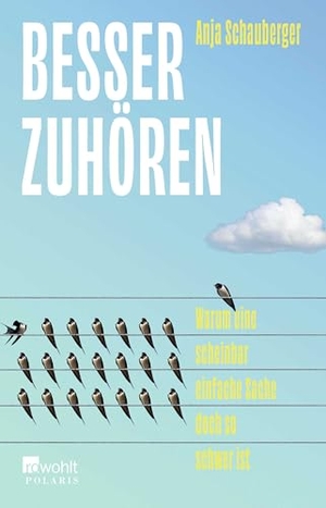 Schauberger, Anja. Besser zuhören - Warum eine scheinbar einfache Sache doch so schwer ist. Rowohlt Taschenbuch, 2026.
