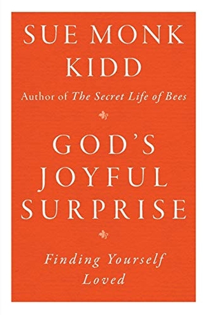 Kidd, Sue Monk. God's Joyful Surprise. HarperOne, 2020.