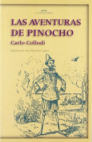 Collodi, Carlo. Las aventuras de Pinocho. Ediciones Akal, 2002.