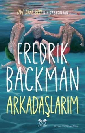 Backman, Fredrik. Arkadaslarim. Kairos Kitap, 2026.