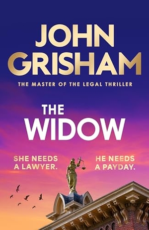 Grisham, John. The Widow - the unforgettable new courtroom drama from the master of the legal thriller!. Puzzlewright Press, 2025.