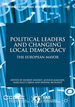 Heinelt, Hubert / Herwig Reynaert et al (Hrsg.). Political Leaders and Changing Local Democracy - The European Mayor. Springer International Publishing, 2018.