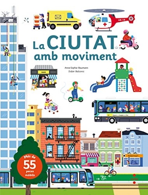 Baumann, Anne-Sophie. La ciutat amb moviment. Editorial Cruïlla, S.A, 2017.