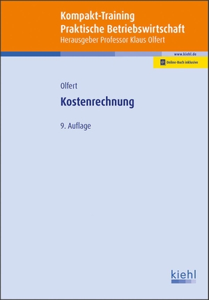 Olfert, Klaus. Kompakt-Training Kostenrechnung. Kiehl Friedrich Verlag G, 2021.
