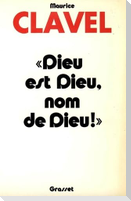 Dieu est Dieu, nom de dieu