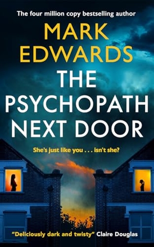 Edwards, Mark. The Psychopath Next Door. Amazon Publishing, 2025.