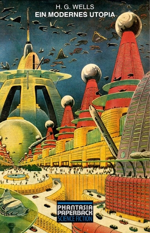 Wells, H. G.. Ein modernes Utopia. Edition Phantasia, 2021.