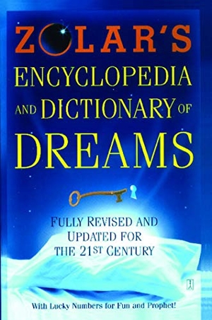 Zolar. Zolar's Encyclopedia and Dictionary of Dreams - Fully Revised and Updated for the 21st Century. Atria Books, 2004.
