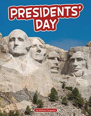 Ferguson, Melissa. Presidents' Day. Capstone, 2021.