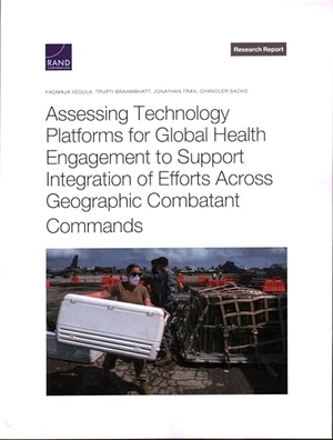 Vedula, Padmaja / Brahmbhatt, Trupti et al. Assessing Technology Platforms for Global Health Engagement to Support Integration of Efforts Across Geographic Combatant Commands. RAND Corporation, 2023.