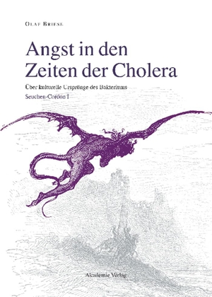 Briese, Olaf. Angst in den Zeiten der Cholera - Seuchen-Cordon. De Gruyter Akademie Forschung, 2003.