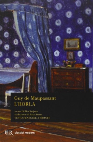 Maupassant, Guy de. L' Horla. Testo francese a fronte. Rizzoli, 2013.