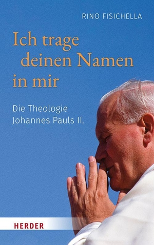 Fisichella, Rino. Ich trage Deinen Namen in mir - Die Theologie Johannes Pauls II.. Herder Verlag GmbH, 2026.