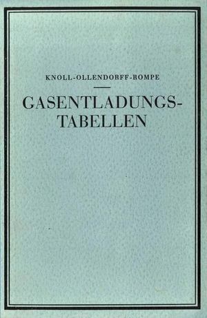 Knoll, M. / Roggendorf, A. et al. Gasentladungs- Tabellen - Tabellen, Formeln und Kurven zur Physik und Technik der Elektronen und Ionen. Springer Berlin Heidelberg, 1935.